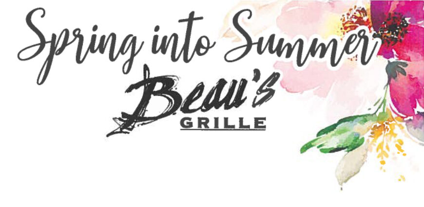 Spring into Summer at Beau’s Grille